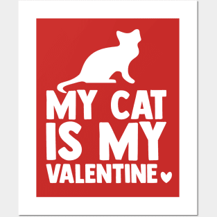 My cat is my valentine Posters and Art